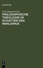 Philosophische Theologie im Schatten des Nihilismus - Book