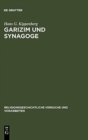 Garizim Und Synagoge : Traditionsgeschichtliche Untersuchungen Zur Samaritanischen Religion Der Aram?ischen Periode - Book