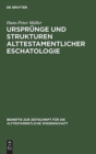 Ursprunge und Strukturen alttestamentlicher Eschatologie - Book