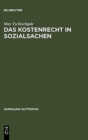 Das Kostenrecht in Sozialsachen : Systematische Darstellung Und Anleitung F?r Die PRAXIS - Book