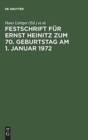 Festschrift F?r Ernst Heinitz Zum 70. Geburtstag Am 1. Januar 1972 - Book