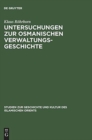 Untersuchungen Zur Osmanischen Verwaltungsgeschichte - Book