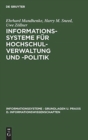 Informationssysteme F?r Hochschulverwaltung Und -Politik : Theorie Und PRAXIS Politisch-Administrativer Informationssysteme - Book