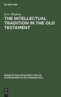The Intellectual Tradition in the Old Testament - Book