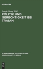 Politik und Gerechtigkeit bei Traian : Vortrag gehalten vor der Berliner Juristischen Gesellschaft am 12. Dezember 1973 - Book
