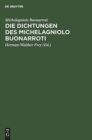 Die Dichtungen des Michelagniolo Buonarroti - Book