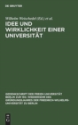 Idee Und Wirklichkeit Einer Universit?t : Dokumente Zur Geschichte Der Friedrich-Wilhelms-Universit?t Zu Berlin - Book