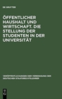 ?ffentlicher Haushalt Und Wirtschaft. Die Stellung Der Studenten in Der Universit?t : Aussprache Zu Den Berichten in Den Verhandlungen Der Tagung Der Deutschen Staatsrechtslehrer Zu Bochum Vom 2. Bis - Book