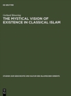The Mystical Vision of Existence in Classical Islam : The Qur'anic Hermeneutics of the Sufi Sahl At-Tustari (d.283/896) - Book