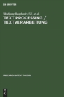 Text Processing / Textverarbeitung : Papers in Text Analysis and Text Description / Beitrage zur Textanalyse und Textbeschreibung - Book
