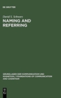 Naming and Referring : The Semantics and Pragmatics of Singular Terms - Book