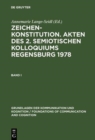 Zeichenkonstitution. Akten des 2. Semiotischen Kolloquiums Regensburg 1978 - Book