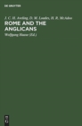 Rome and the Anglicans : Historical and Doctrinal Aspects of Anglican-Roman Catholic Relations - Book