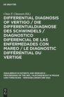 Differential Diagnosis of Vertigo / Die Differentialdiagnose des Schwindels /Diagnostico diferencial de las enfermedades con mareo / Le diagnostic differential du vertige : Proceedings of the 6th Scie - Book