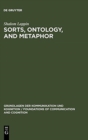 Sorts, Ontology, and Metaphor : The Semantics of Sortal Structure - Book