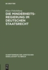 Die Minderheitsregierung im deutschen Staatsrecht : Vortrag gehalten vor der Berliner Juristischen Gesellschaft am 3. Marz 1982 - Book