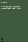 Anorexia Nervosa : A Clinician's Guide to Treatment - Book
