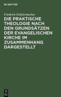 Die praktische Theologie nach den Grunds?tzen der evangelischen Kirche im Zusammenhang dargestellt - Book