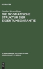 Die dogmatische Struktur der Eigentumsgarantie : Vortrag gehalten vor der Berliner Juristischen Gesellschaft am 27. Oktober 1982 - Book