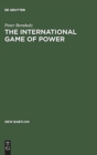 The International Game of Power : Past, Present and Future - Book