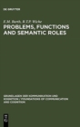 Problems, Functions and Semantic Roles : A Pragmatist's Analysis of Montague's Theory of Sentence Meaning - Book