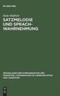 Satzmelodie und Sprachwahrnehmung : Psycholinguistische Untersuchungen zur Grundfrequenz - Book