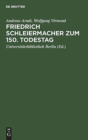 Friedrich Schleiermacher zum 150. Todestag : Handschriften und Drucke - Book