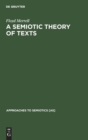A Semiotic Theory of Texts - Book