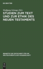 Studien zum Text und zur Ethik des Neuen Testaments : Festschrift zum 80. Geburtstag von Heinrich Greeven - Book