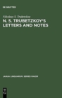 N. S. Trubetzkoy's Letters and Notes : (Mostly in Russian) - Book