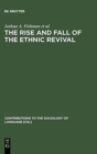 The Rise and Fall of the Ethnic Revival : Perspectives on Language and Ethnicity - Book