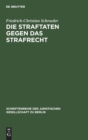 Die Straftaten Gegen Das Strafrecht : Vortrag Gehalten VOR Der Juristischen Gesellschaft Zu Berlin Am 28. November 1984 - Book