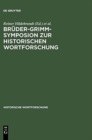 Br?der-Grimm-Symposion Zur Historischen Wortforschung : Beitr?ge Zu Der Marburger Tagung Vom Juni 1985 - Book