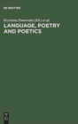 Language, Poetry and Poetics : The Generation of the 1890s: Jakobson, Trubetzkoy, Majakovskij. Proceedings of the First Roman Jakobson Colloquium, at the Massachusetts Institute of Technology, October - Book