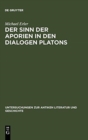 Der Sinn Der Aporien in Den Dialogen Platons : ?bungsst?cke Zur Anleitung Im Philosophischen Denken - Book