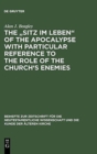 The "Sitz im Leben" of the Apocalypse with Particular Reference to the Role of the Church's Enemies - Book