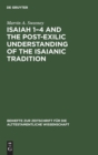 Isaiah 1-4 and the Post-Exilic Understanding of the Isaianic Tradition - Book