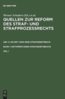 Quellen Zur Reform Des Straf- Und Strafprozessrechts. Abt. II: Ns-Zeit (1933-1939) Strafgesetzbuch. Band 1: Entwurfe Eines Strafgesetzbuchs. Teil 1 - Book