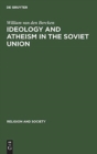 Ideology and Atheism in the Soviet Union - Book