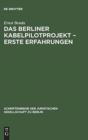 Das Berliner Kabelpilotprojekt – erste Erfahrungen : Vortrag gehalten vor der Juristischen Gesellschaft zu Berlin zum 8. Oktober 1986 - Book