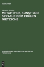 Metaphysik, Kunst Und Sprache Beim Fr?hen Nietzsche - Book