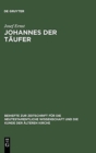 Johannes der Taufer : Interpretation - Geschichte - Wirkungsgeschichte - Book