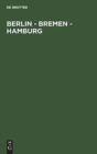 Berlin - Bremen - Hamburg - Book