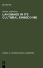 Language in Its Cultural Embedding : Explorations in the Relativity of Signs and Sign Systems - Book