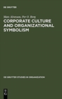 Corporate Culture and Organizational Symbolism : An Overview - Book