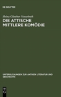 Die attische Mittlere Komoedie : Ihre Stellung in der antiken Literaturkritik und Literaturgeschichte - Book