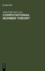 Computational Number Theory : Proceedings of the Colloquium on Computational Number Theory held at Kossuth Lajos University, Debrecen (Hungary), September 4-9, 1989 - Book