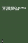 Technological Change and Employment : Innovations in the German Economy - Book