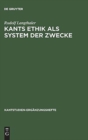 Kants Ethik als System der Zwecke : Perspektiven einer modifizierten Idee der "moralischen Teleologie" und Ethikotheologie - Book
