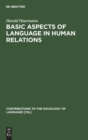 Basic Aspects of Language in Human Relations : Toward a General Theoretical Framework - Book